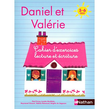 Daniel et Valérie - Cahier d'exercices Lecture écriture 5-6 ans