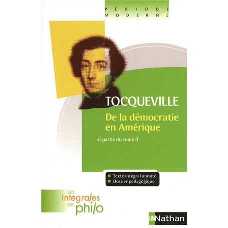 Les intégrales de Philo - TOCQUEVILLE, De la Démocratie en Amérique (4e Partie T2)