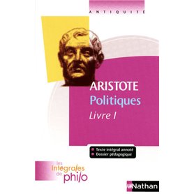 Les intégrales de Philo - ARISTOTE, Politiques (Livre 1)