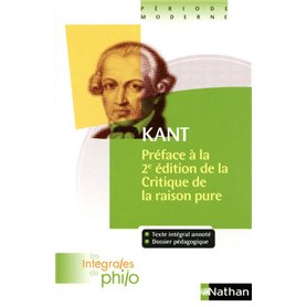 Les intégrales de Philo - KANT, Préface à la deuxième édition de la Critique de la Raison Pure