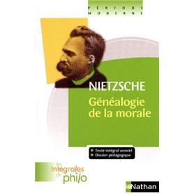 Les intégrales de Philo - NIETZSCHE, La Généalogie de la Morale