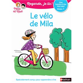 Le vélo de Mila - Niveau 1 Regarde, je lis ! Une histoire à lire tout seul