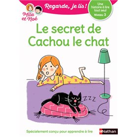 Le secret de Cachou le chat - Niveau 3 Regarde, je lis ! Une histoire à lire tout seul