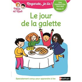 Le jour de la galette - Niveau 3 - Regarde je lis !Une histoire a lire tout seul