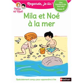 Regarde, je lis ! - Niveau 3 : Mila et Noé à la mer