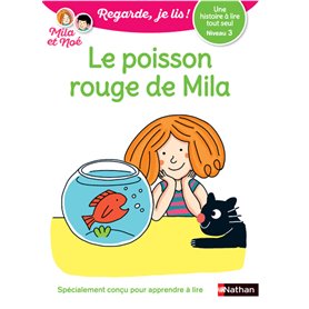 Une histoire à lire tout seul - Le poisson rouge de Mila - Niveau 3