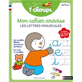 T'Choupi Mon cahier ardoise : Les lettres minuscules