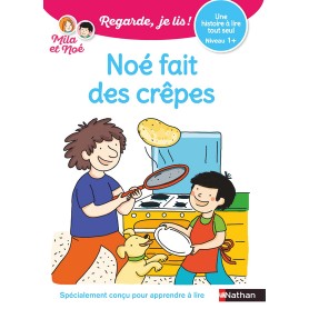 Noé fait des crêpes - Une histoire à lire tout seul - niveau 1+