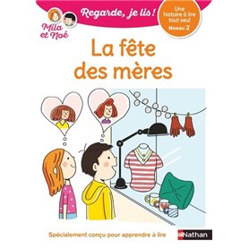 Regarde je lis ! Une histoire à lire tout seul - La fête des mères - Niveau 2