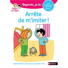 Regarde je lis! Une histoire à lire tout seul - Arrête de m'imiter Niveau 1