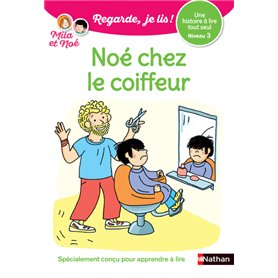 Regarde je lis ! Une histoire à lire tout seul - Noé chez le coiffeur Niveau 3