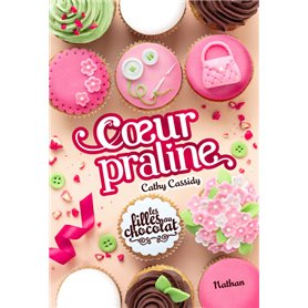 Les filles au chocolat - tome 7 Coeur Praline