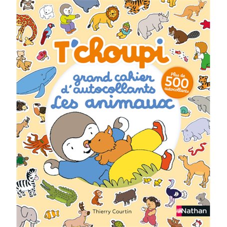 T'choupi - Grand cahier d'autocollants special animaux