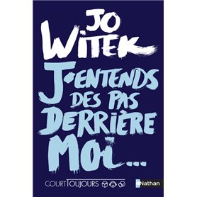 Court toujours : j'entends des pas derrière moi