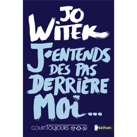 Court toujours : j'entends des pas derrière moi