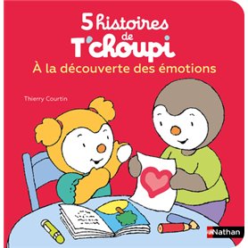 5 histoires de T'choupi - A la découverte des émotions