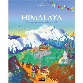 Himalaya - Les montagnes qui touchent le ciel