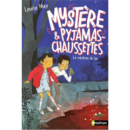 Mystère et Pyjamas-Chaussettes - tome 3 La créature du lac