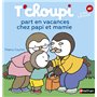 T'choupi part en vacances chez papi et mamie