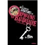 Les Désastreuses aventures des orphelins Baudelaire 13: La Fin