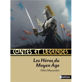 Contes et Légendes:Les Héros du Moyen Âge