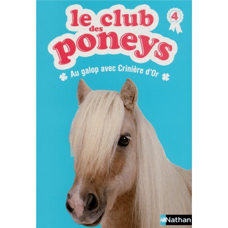 Le club des poneys 04: Au galop avec Crinière d'or