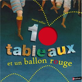 10 tableaux et un ballon rouge