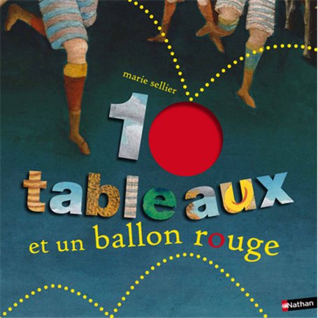 10 tableaux et un ballon rouge