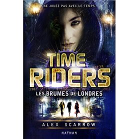 Time Riders 6: Les brumes de Londres