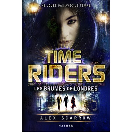 Time Riders 6: Les brumes de Londres