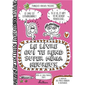 Le Livre qui te rend super méga heureux