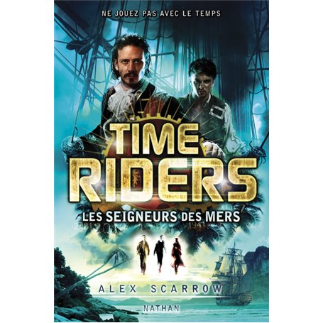 Time Riders 7: Les seigneurs des mers