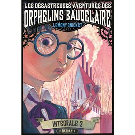Les désastreuses aventures des Orphelins Baudelaire:Intégral 2