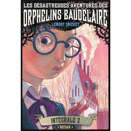 Les désastreuses aventures des Orphelins Baudelaire:Intégral 2