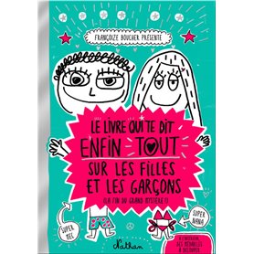 Le Livre qui te dit enfin tout sur les filles et les garçons