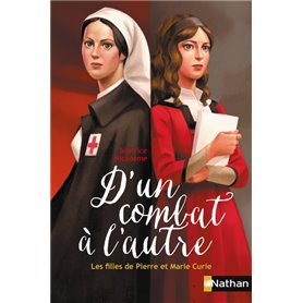 D'un combat à l'autre: les filles de Pierre et Marie Curie