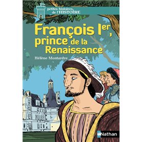 François 1er, prince de la Renaissance