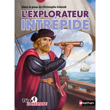 Dans la peau de Christophe Colomb L'explorateur intrépide