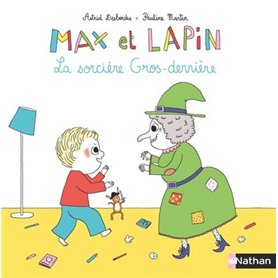 Max et Lapin - tome 3 La sorcière Gros-derrière