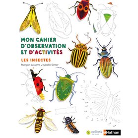 Mon cahier d'observation et d'activités:Les insectes