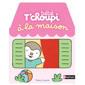 Bébé T'choupi : A la maison