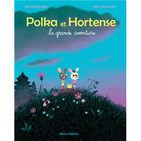 La grande aventure - Polka et Hortense