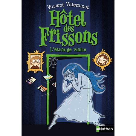 Hôtel des frissons - tome 4 L'étrange visite