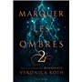 Marquer les ombres - tome 2