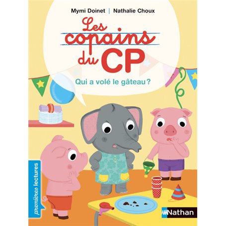 Les Copains du CP : Qui a volé le gâteau