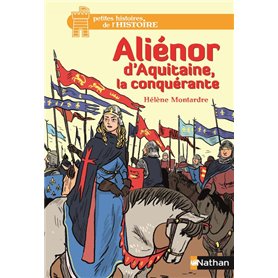 Aliénor d'Aquitaine, la conquérante