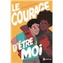 Le courage d'être moi