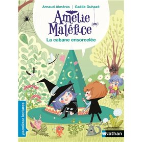 Amélie Maléfice : La cabane ensorcelée