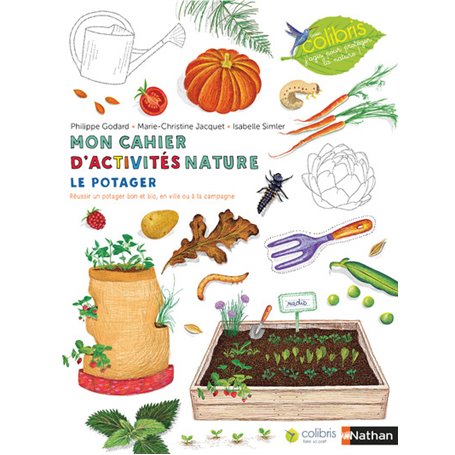 Mon cahier d'activités nature - Le potager