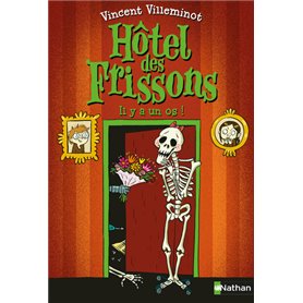 Hôtel des frissons - tome 5 Il y a un os !